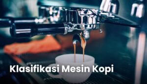 Klasifikasi Mesin Kopi