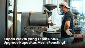 Upgrade Mesin Roasting - Pratter Coffee Roaster